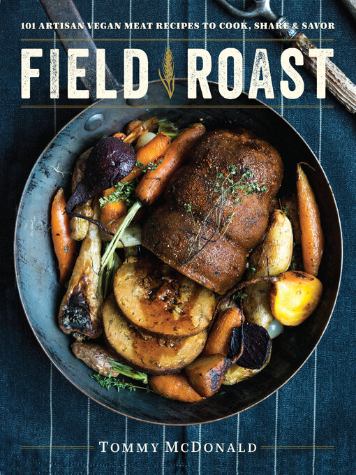 Title details for Field Roast by Tommy McDonald - Available